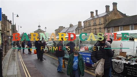 Barnard Castle Farmers Market is one of the North East's most popular markets featuring a wide ...