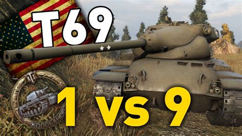 World of Tanks || T69 - 1 vs 9 - YouTube