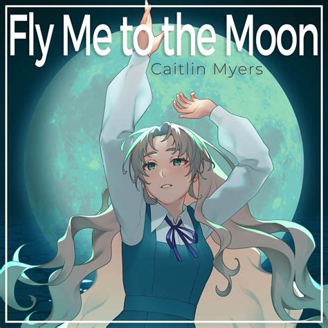 ‎Fly Me to the Moon - Single by Caitlin Myers on Apple Music