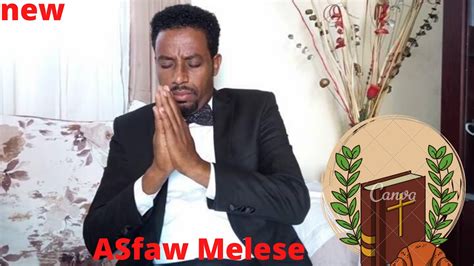 Asfaw Melese best protestant song 2020 - YouTube