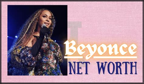 Beyonce Net Worth, Husband, Family, Age & Height, Songs - OneMuzikGh