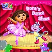 Dora's Dance Show (Dora the Explorer): 9780857076090: Amazon.com: Books