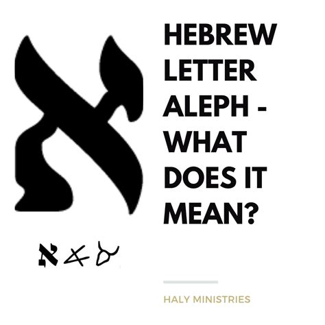 Hebrew Letter Aleph - What Does it Mean? | Haly Ministries