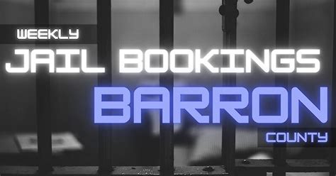 Barron County Weekly Jail Bookings Report | Recent News | DrydenWire.com