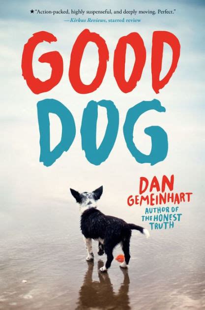 Good Dog by Dan Gemeinhart, Hardcover | Barnes & Noble®