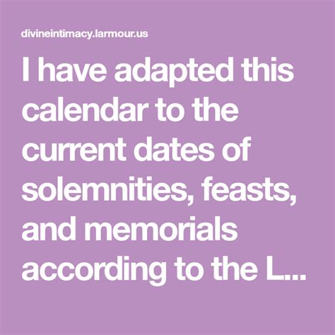 I have adapted this calendar to the current dates of solemnities, feasts, and memorials ...