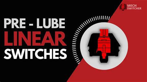 The Unlimited Guide on Pre-lube Linear Switches - Mech Switcher