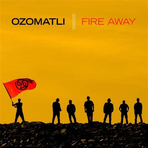 Ozomatli – Fire Away Lyrics | Genius