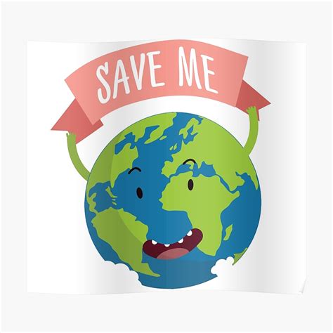 "Save Earth Happy Cute Earth Day Planet Protect Environment" Poster by Bronby | Redbubble