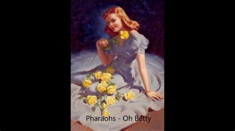 Pharaohs - Oh Betty - YouTube