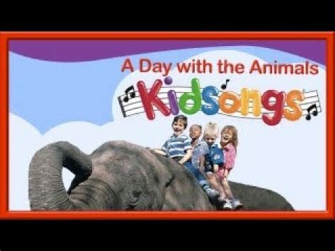 Kidsongs A Day With The Animals : Kidsongs Fun With Animals Walmart Com Walmart Com : If we ...