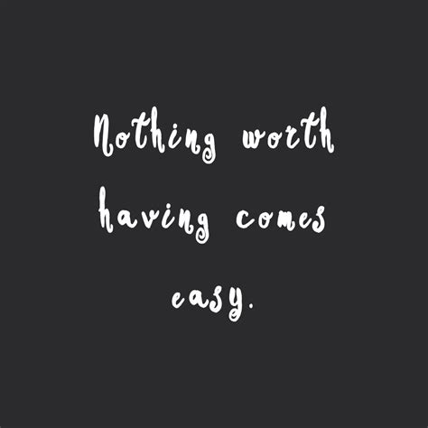 Nothing Is Easy Quotes