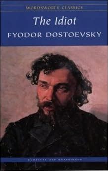 The idiot: A novel in two books (Selected works / Fyodor Dostoyevsky): Fyodor Dostoyevsky ...