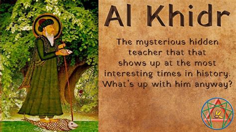 Al Khidr, the mysterious hidden teacher of Sufism - YouTube