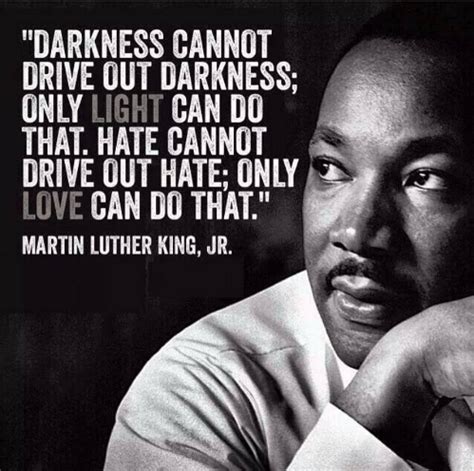 Darkness cannot drive out darkness. – St. Luke's