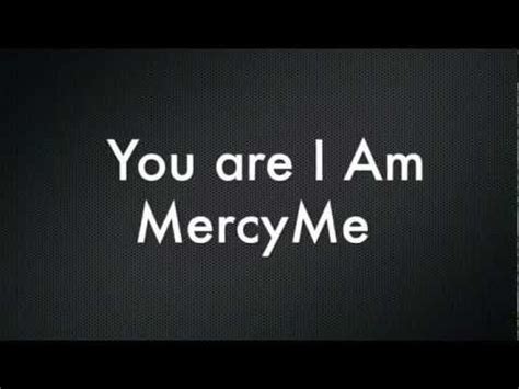 "You Are I Am" by MercyMe Lyrics | Praise and worship music, Christian ...