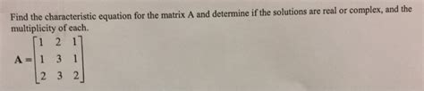 Solved Find the characteristic equation for the matrix A and | Chegg.com