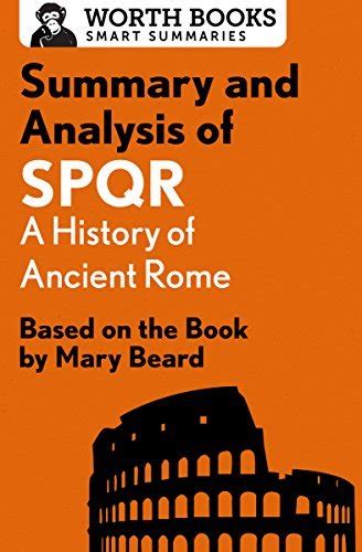 Summary and Analysis of SPQR: A History of Ancient Rome: Based on the Book by Mary Beard by ...