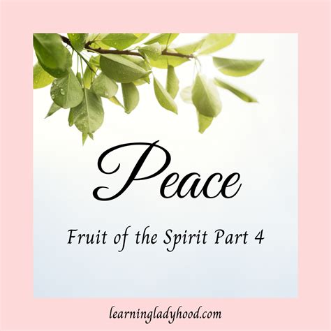 Peace: the Fruit of the Spirit Part 4 — Learning Ladyhood