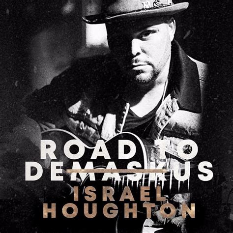 Israel Houghton Reveals Title & Cover Art for New Album, “Road To DeMaskUS” | Israel houghton ...