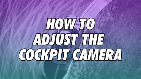 How to Adjust the Cockpit Camera — Advanced Motorsports