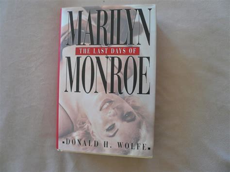 The Last Days of Marilyn Monroe: Wolfe, Donald H.: 9780688162887 ...