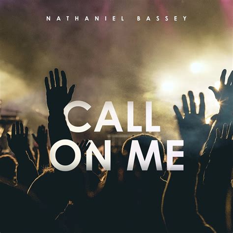 Nathaniel Bassey - Call On Me (Audio, Lyrics, Video) » MPmania