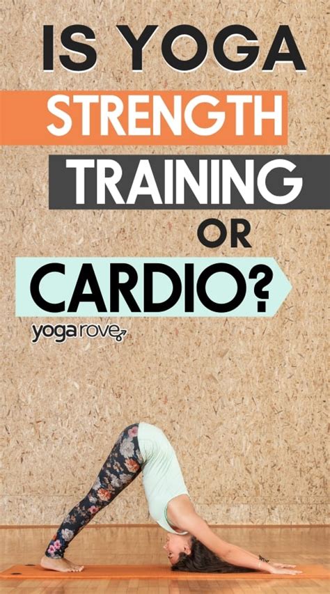 Is Yoga Strength Training or Cardio? - Yoga Rove