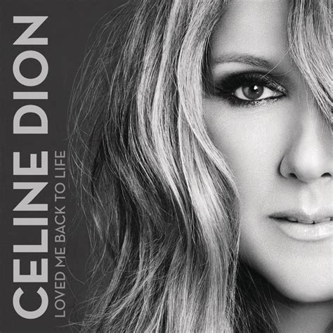 Loved Me Back to Life by Céline Dion on Spotify