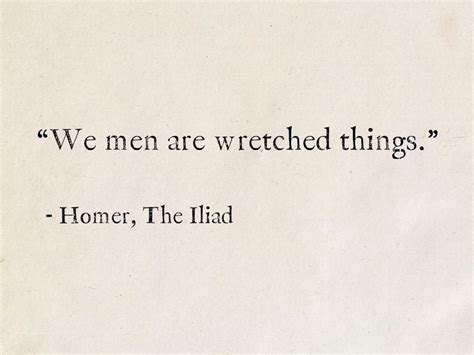 Homer, The Iliad | Homer quotes, Literature quotes, Quotes