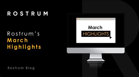 Highlights for March | Rostrum Blog