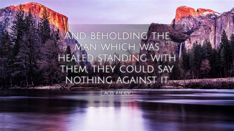 Acts 4:14 KJV Desktop Wallpaper - And beholding the man which was healed standing