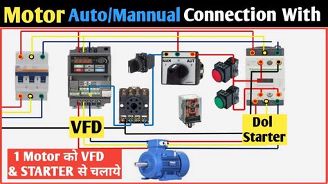 Motor Auto/Mannual Connection with VFD & Dol Starter! 3 Phase Motor ...