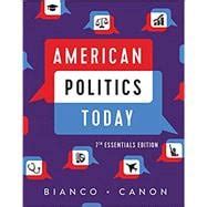 9780393539219 - American Politics Today (Essentials Seventh Edition) by William T. Bianco ...