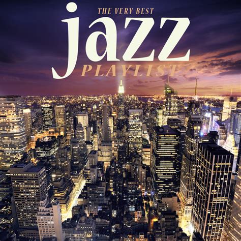 The Very Best Jazz Playlist by Various Artists on TIDAL