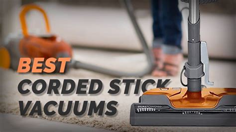 2019 Best Corded Stick Vacuum cleaners Reviews -- faster and more effortless cleaning