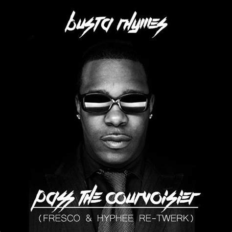 Stream Busta Rhymes - Pass The Courvoisier (Fresco & Hyphee Retwerk)Supported by Jack U by ...