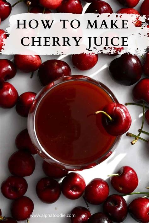 How To Make Cherry Juice - Alphafoodie