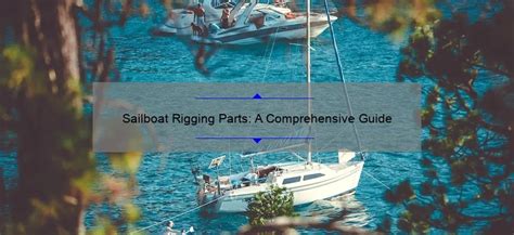 Sailboat Rigging Parts: A Comprehensive Guide - Working-The-Sails.com (UPDATE 👍)