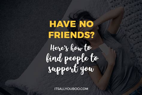 Have No Friends? Here's How to Find People Who Support You