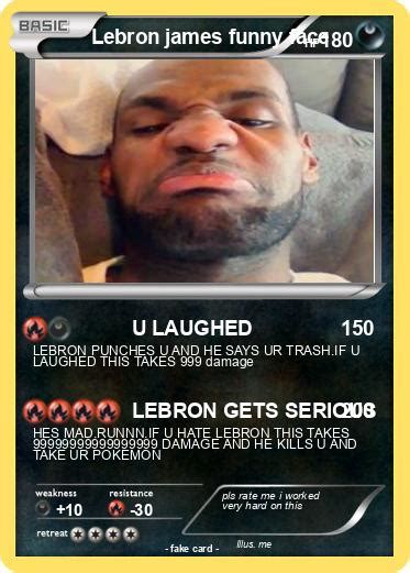 Pokémon Lebron james funny face - U LAUGHED - My Pokemon Card