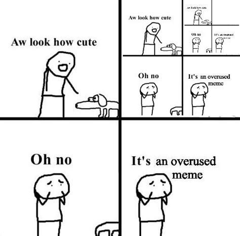 Overused. : r/memes