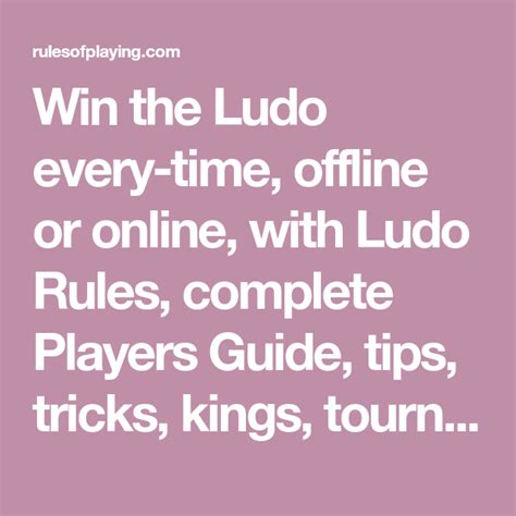 Win the Ludo every-time, offline or online, with Ludo Rules, complete Players Guide, tips ...