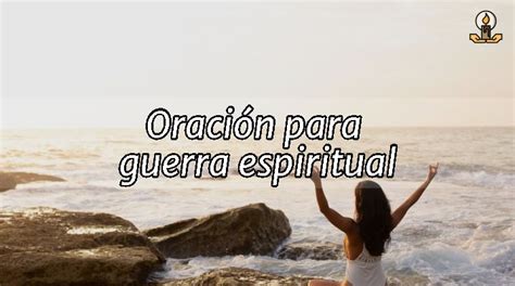 Oraciones Poderosas Para Las Guerras Espirituales