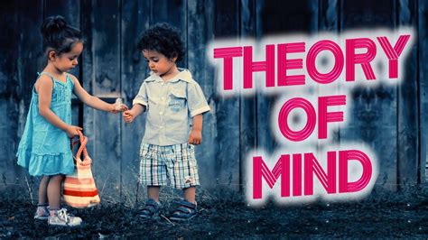 What is Theory of Mind? | Psychology 101 - YouTube