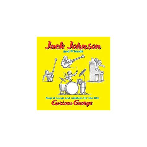 Jack Johnson & Friends - Sing-A-Longs & Lullabies For Curious George ...