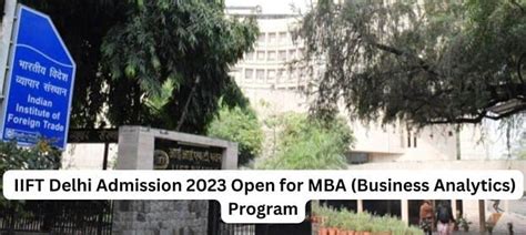 IIFT Delhi Admission 2023 Open for MBA (Business Analytics) Program ...