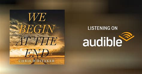 We Begin at the End by Chris Whitaker - Audiobook - Audible.com