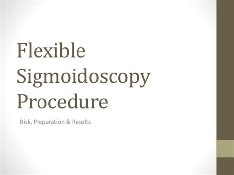 Flexible sigmoidoscopy procedure