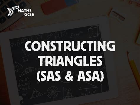 Constructing Triangles (SAS & ASA) - Complete Lesson | Teaching Resources